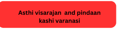 asthivisarajankashi varanasi pindan .in