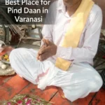Best Place for Pind Daan in Varanasi