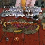 Pind Daan in Varanasi Complete Ritual Guide at Sacred Ganga Ghats