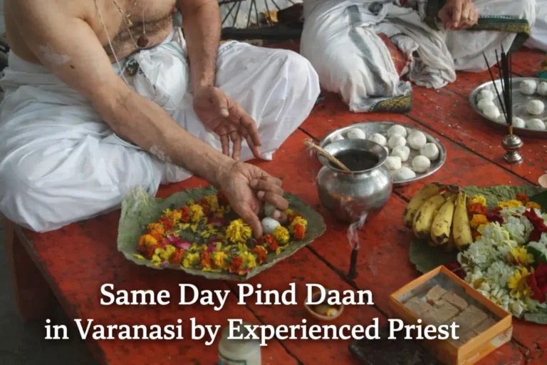 Same Day Pind Daan in Varanasi by Experienced Priest